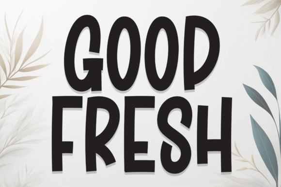 Good Fresh Display Font for Sharper Campaign Visuals