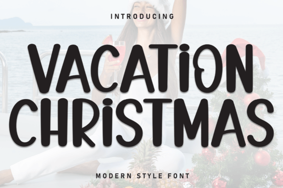 Vacation Christmas: A Designer’s Take on This Display Font